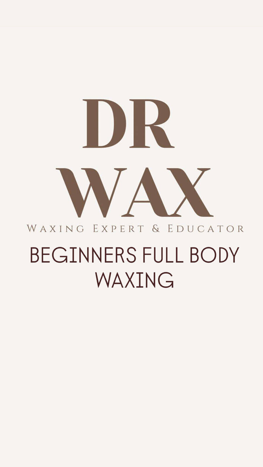 BEGINNERS WAXING MASTERCLASS £150 MON 23rd FEB 4pm 