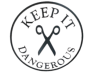 Keep it dangerous